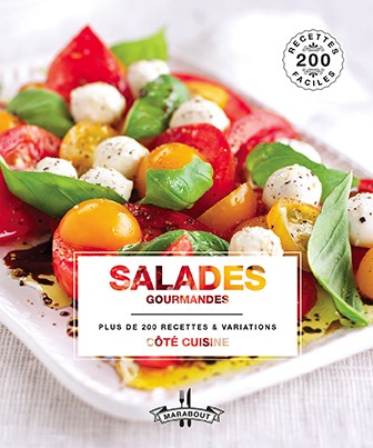 Salades gourmandes, Plus de 200 recettes et variations