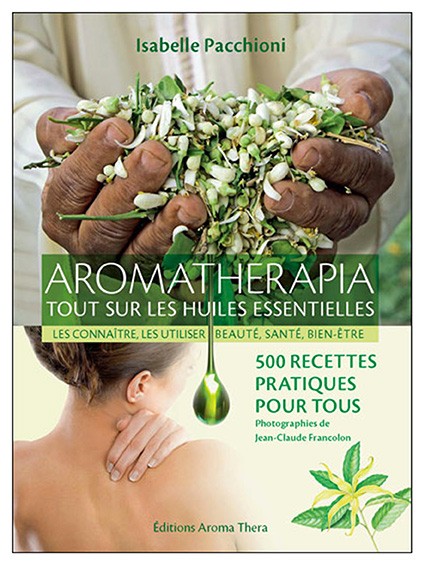 Aromathérapia : Tout sur les huiles essentielles