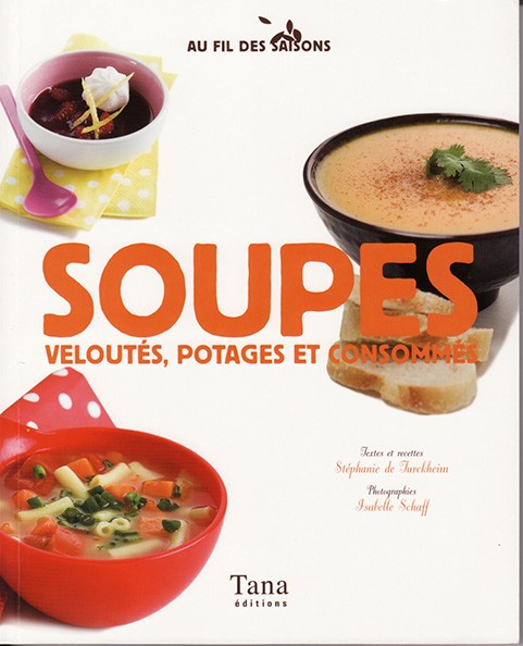 Soupes, Veloutés, Potages et Consommés
