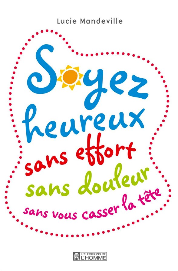 Soyez heureux sans effort !